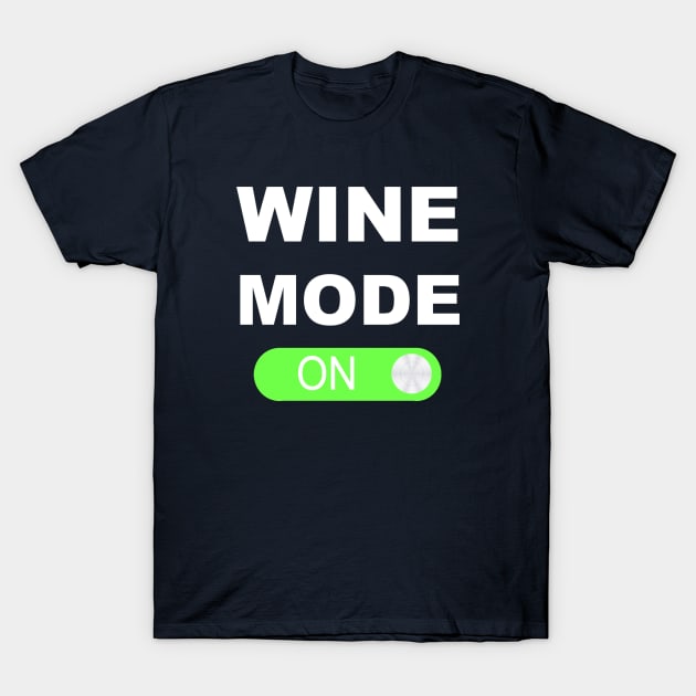 Wine Mode On T-Shirt by creativefabien